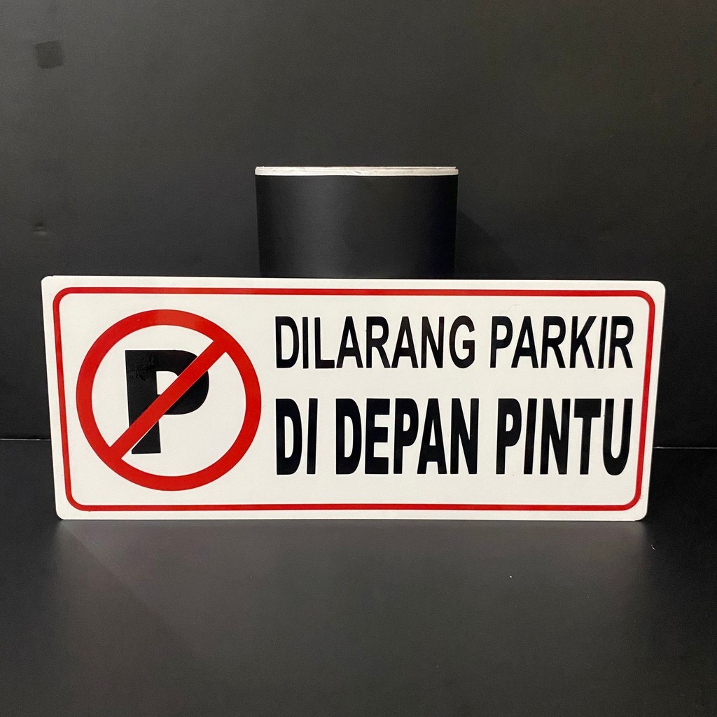 AKRILIK DILARANG PARKIR SIGNAGE PLANG RAMBU DILARANG PARKIR DIDEPAN PINTU