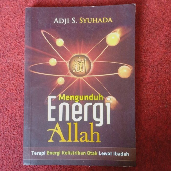MENGUNDUH ENERGI ALLAH - TERAPI ENERGI KELISTRIKAN OTAK LEWAT IBADAH