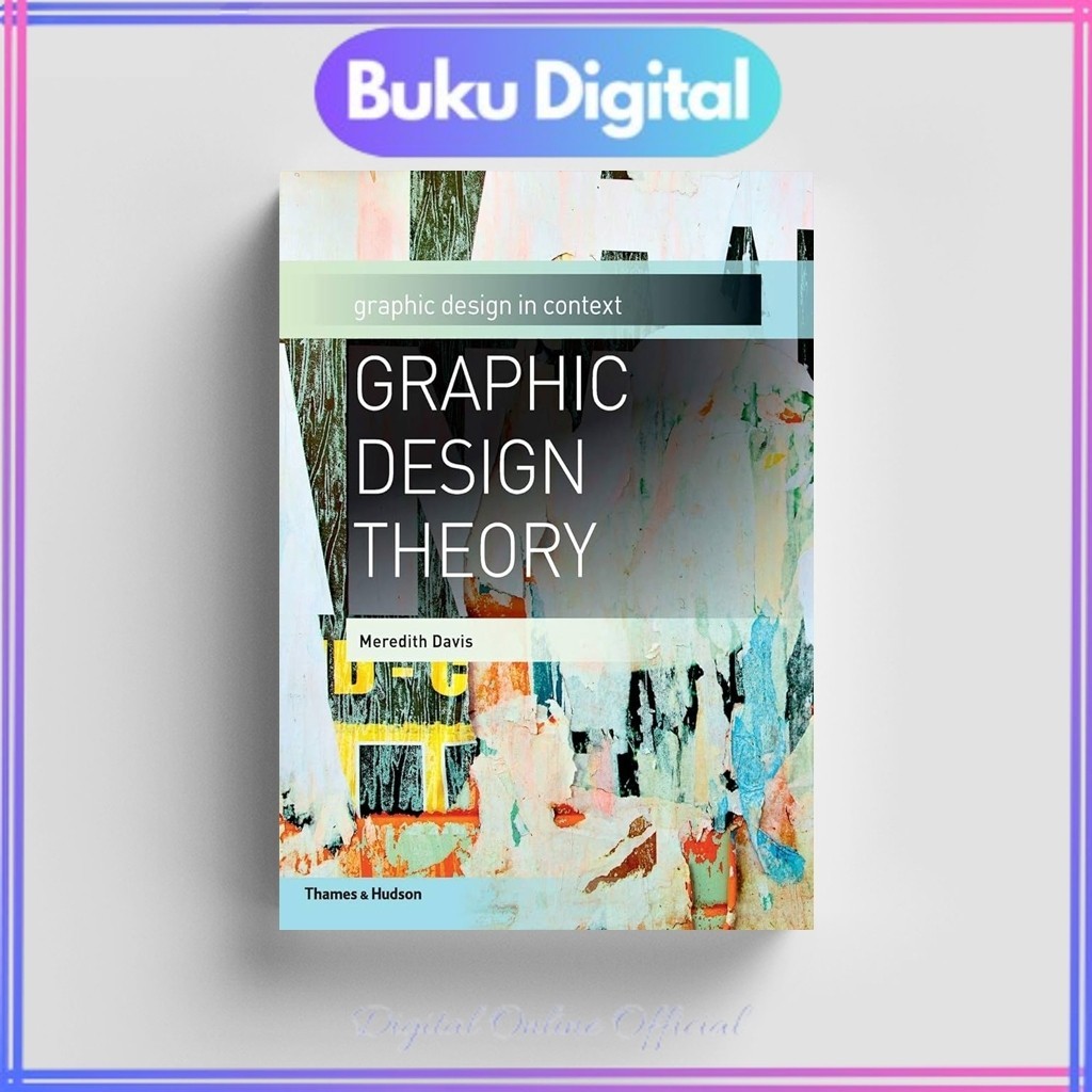 

Graphic Design Theory (Graphic Design In Context) | Meredith Davis