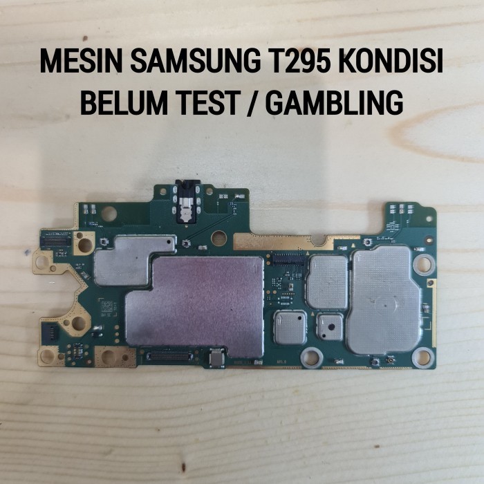 MESIN SAMSUNG TAB SM-T295  KONDISI BELUM TEST DAN BELUM REPAIR