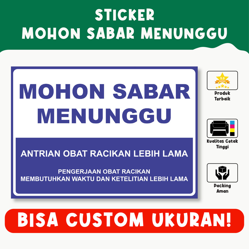 

Sticker Mohon Sabar Menunggu – Informasi Antrian Obat Racikan, Bisa Custom Ukuran