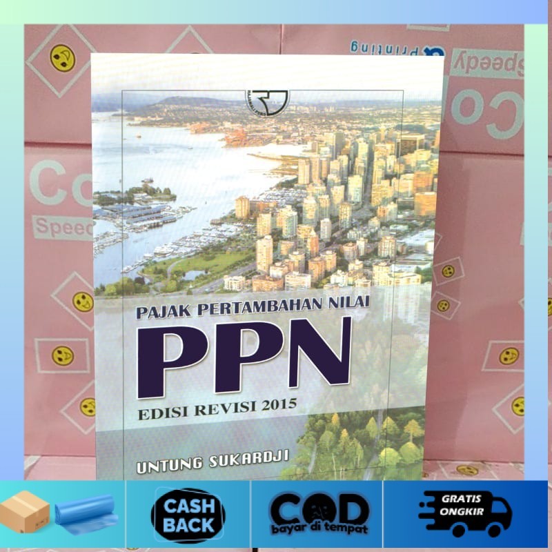 Pajak Pertambahan Nilai PPN edisi revisi 2015 - Untung Sukardji