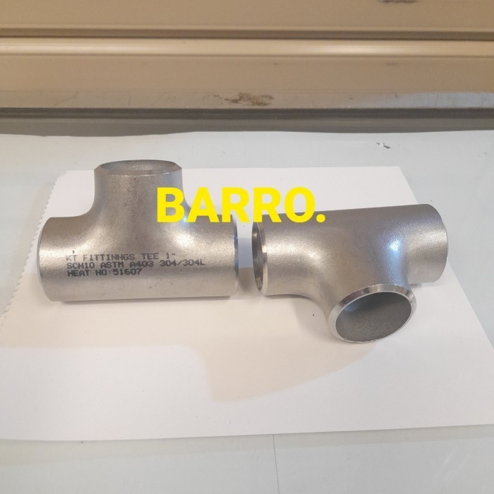 Tee Las 1" Inch SS 304 Sch 10 Stainless SS304 Sch10 Welded