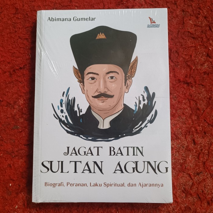 JAGAT BATIN SULTAN AGUNG  Biografi, Peranan, Laku Spiritual, dan Ajarannya, seperti Sastra Gending, 