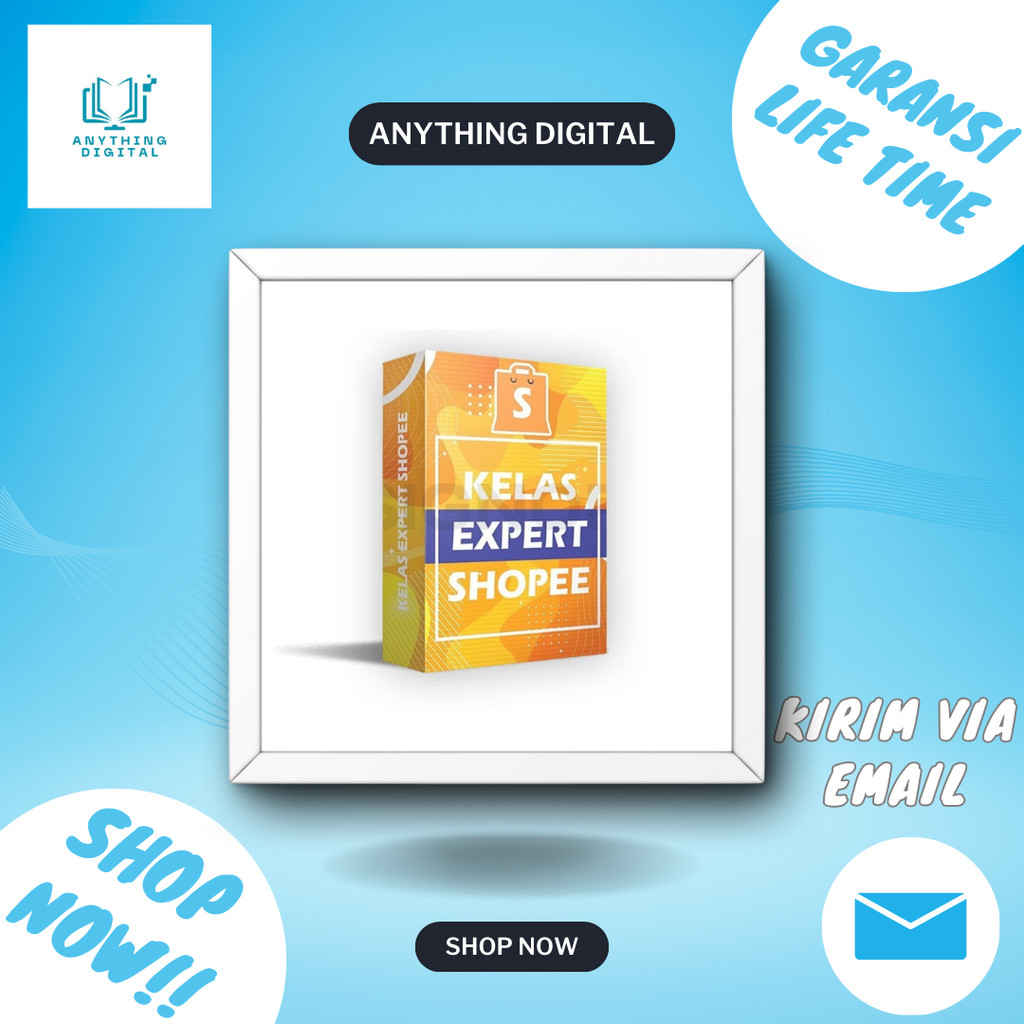 KELAS EXPERT SHOPEE - Panduan Kaya dari Jualan di Marketplace Shopee Ecourse