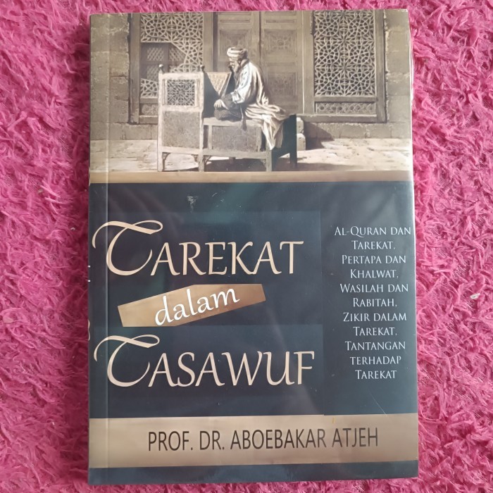 TAREKAT dalam TASAWUF, PROF. DR. ABOEBAKAR ATJEH
