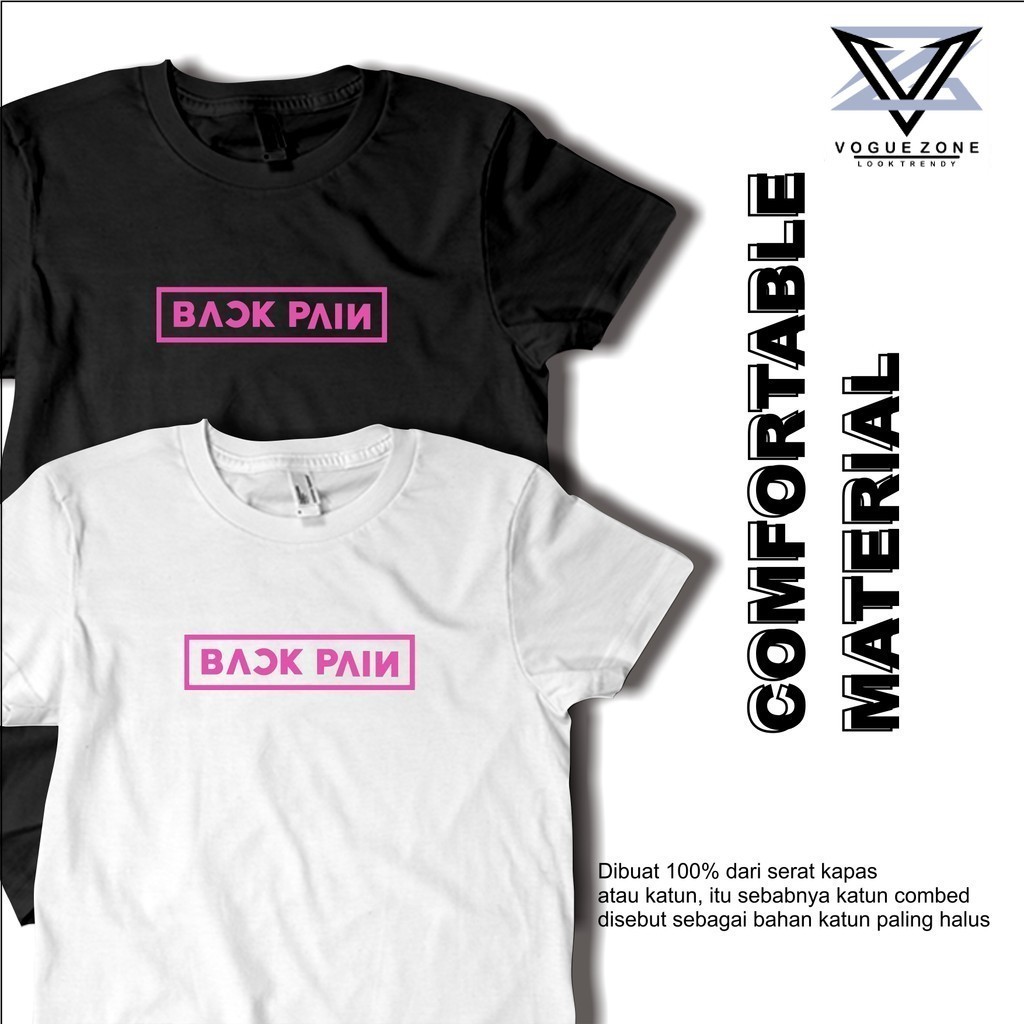Vogue Zone Kaos Back Pain Kaos Plesetan Blackpink Kaos Parodi Kaos Pria Distro Original 100% Bahan K