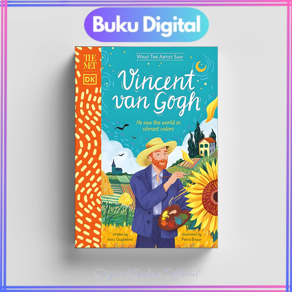 

The Met Vincent Van Gogh: He Saw The World In Vibrant Colors | DK