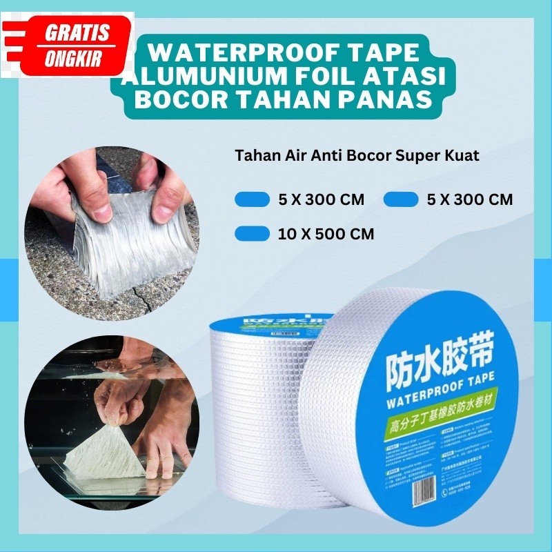 Waterproof Tape Roof Lakban Alumunium Foil Tape Alumunium Tape Anti Panas Anti Bocor Super Kuat