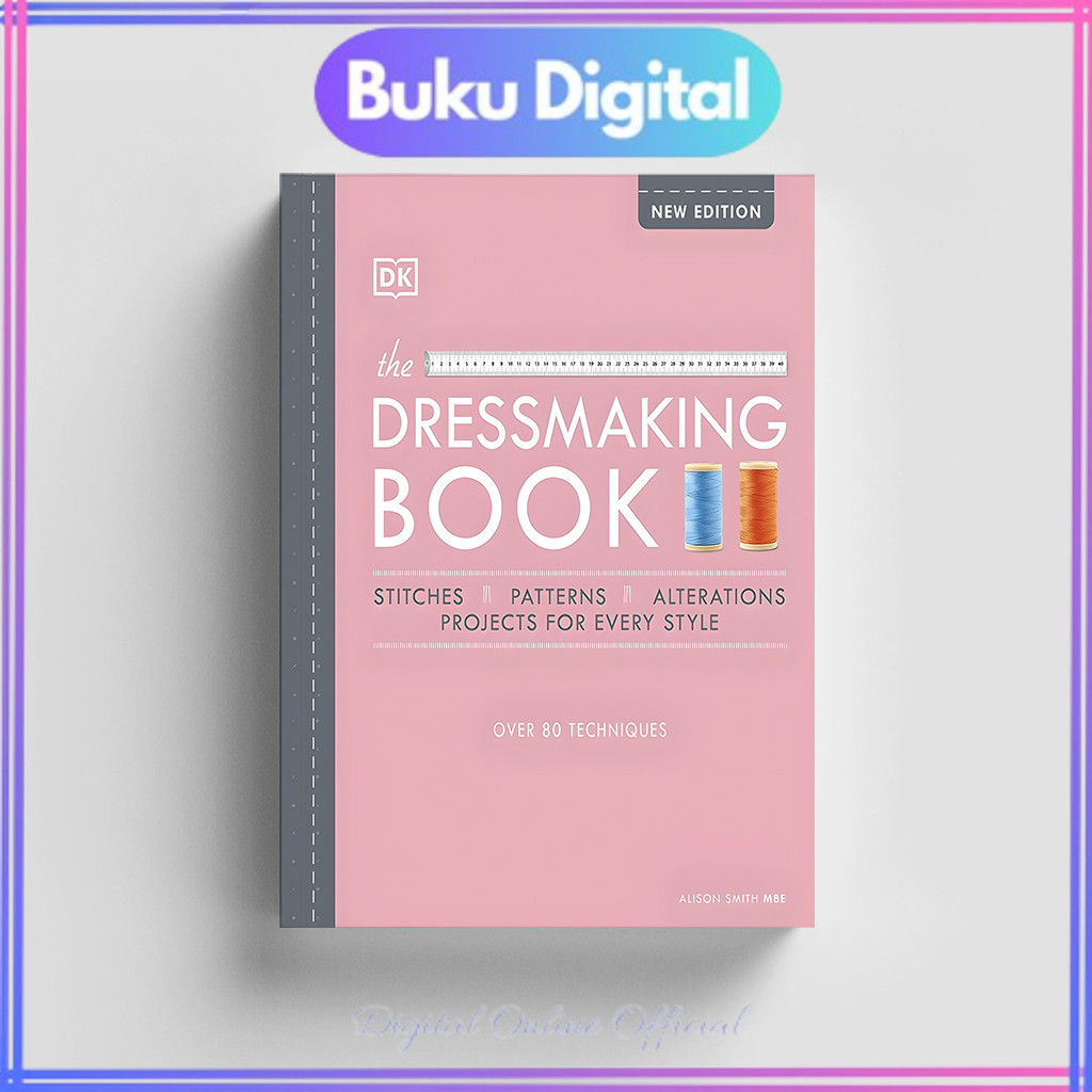 

The Dressmaking Book: Over 80 techniques | Alison Smith