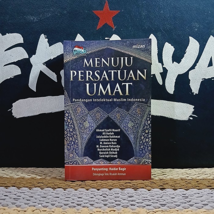Buku Agama Islam MENUJU PERSATUAN UMAT ISLAM (Pandangan Intelektual Muslim Indonesia) - Yayasan Musl