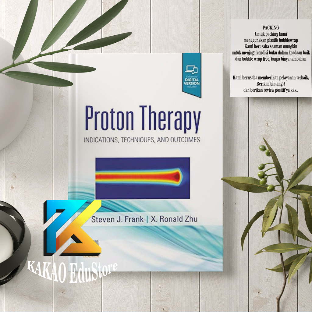 Proton Therapy Indications Techniques and Outcomes - Steven J Frank,  R Ronald Xu
