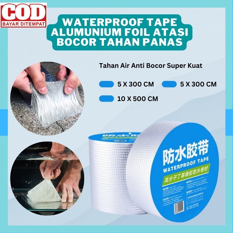 Waterproof Tape Roof Lakban Alumunium Foil Tape Alumunium Tape Anti Panas Anti Bocor Super Kuat