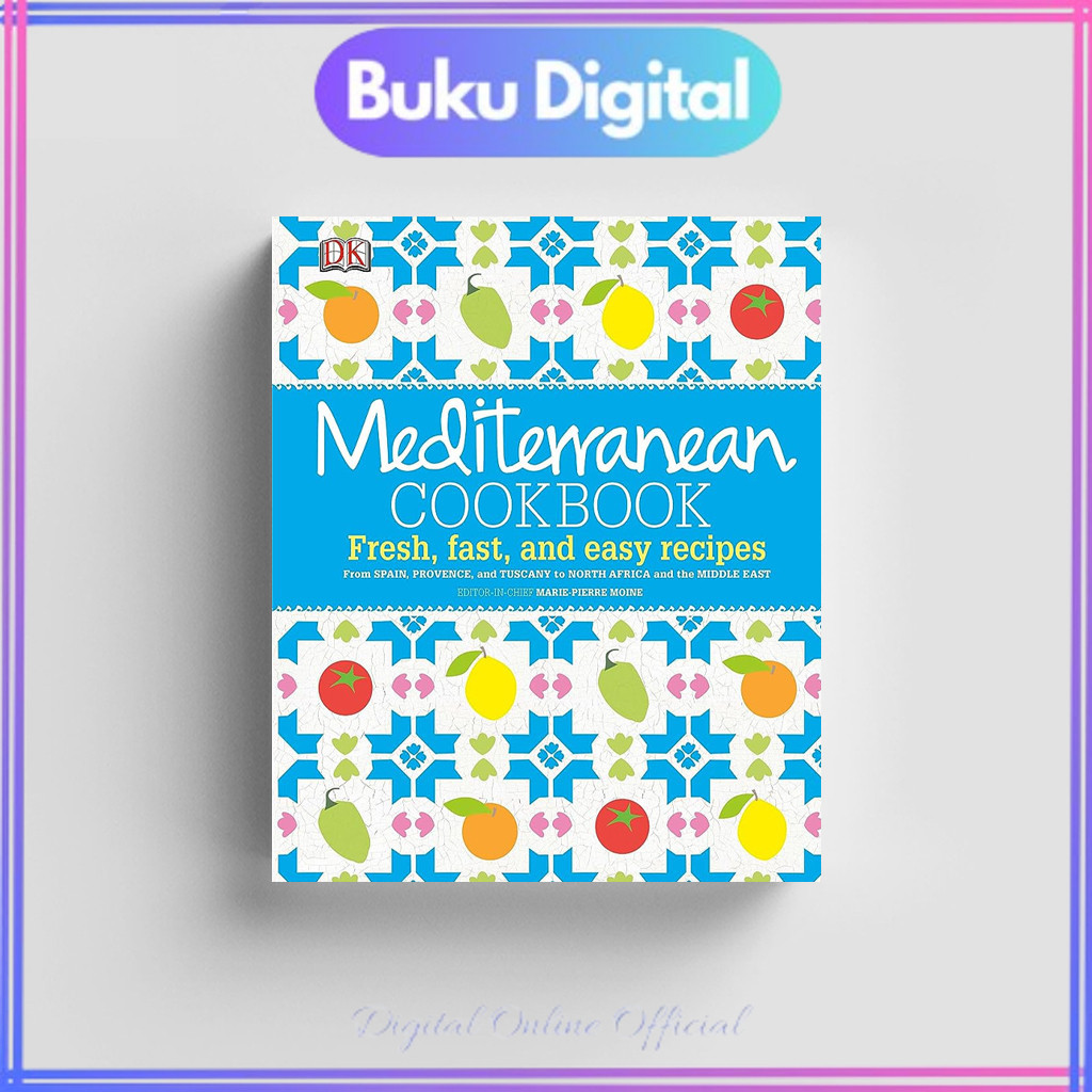 

Mediterranean Cookbook Fresh, Fast, And Easy Recipes | DK