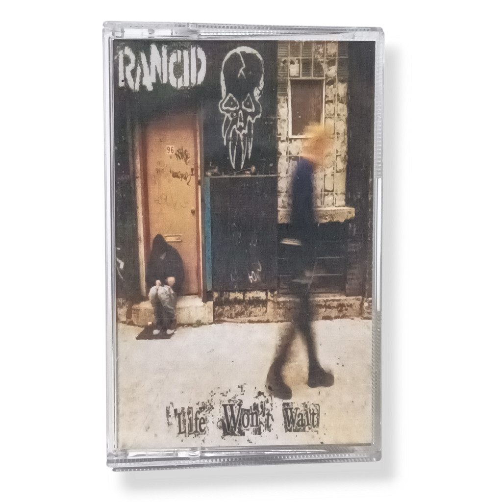 kaset Rancid Life Won't Wait