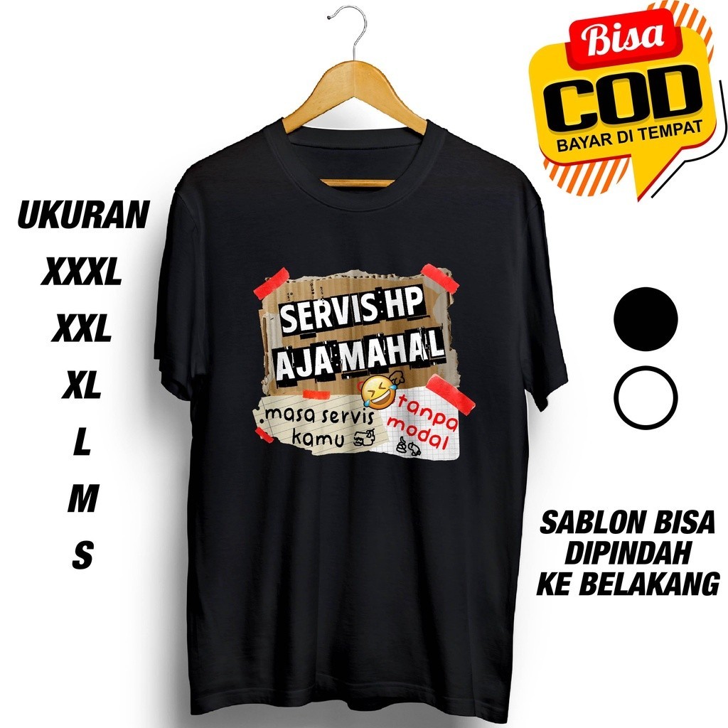 (GMC) KAOS SERVIS HP AJA MAHAL MASA SERVIS KAMU TANPA MODAL BAJU DISTRO KATUN