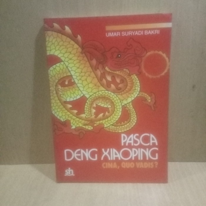 PASCA DENG XIAOPING, CINA,QUO VADIS?- UMAR SURYADI BAKRI.