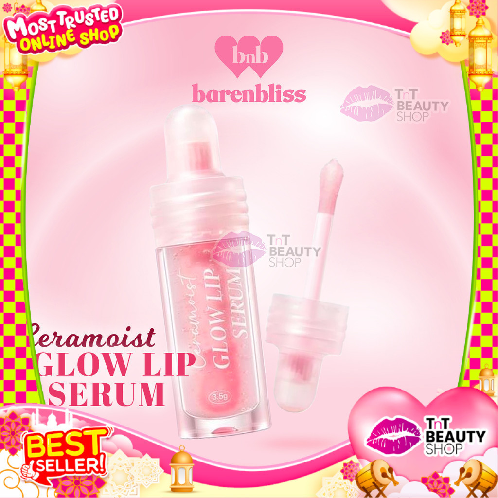 BNB barenbliss Ceramoist Glow Lip Serum 3in1 Glossy With Vitamin E Precious Oil | TnT Beauty Shop