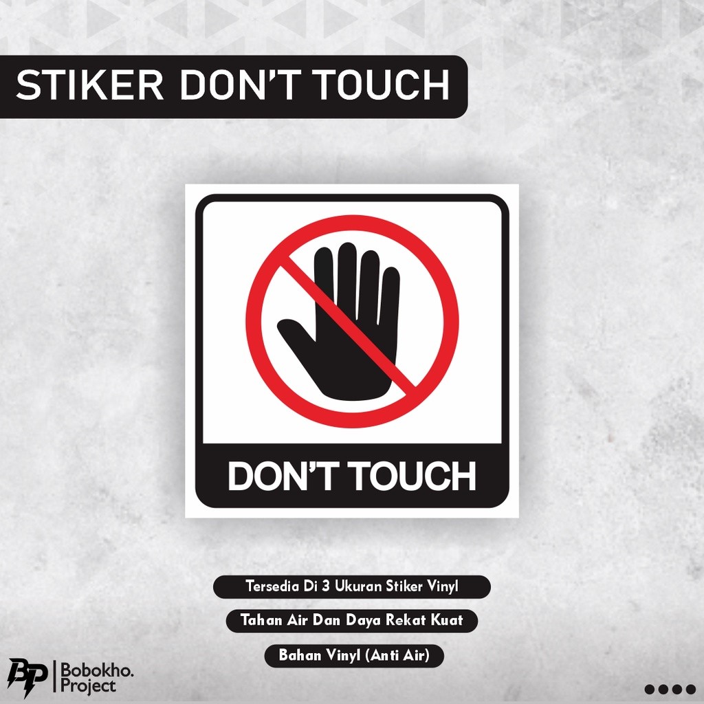 

Sticker Dont Touch / Stiker Jangan Disentuh / Stiker Jangan Dipegang