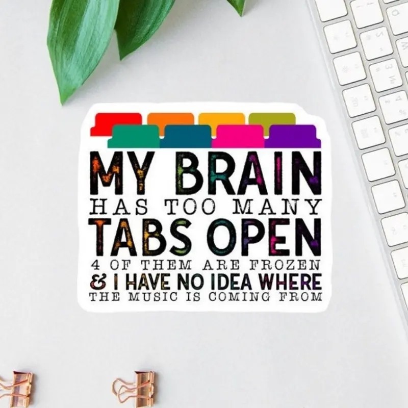 JT24# My Brain Has Too Many Tabs Open Stickers, Funny Vinyl Decal Waterproof Car Accessories Decor