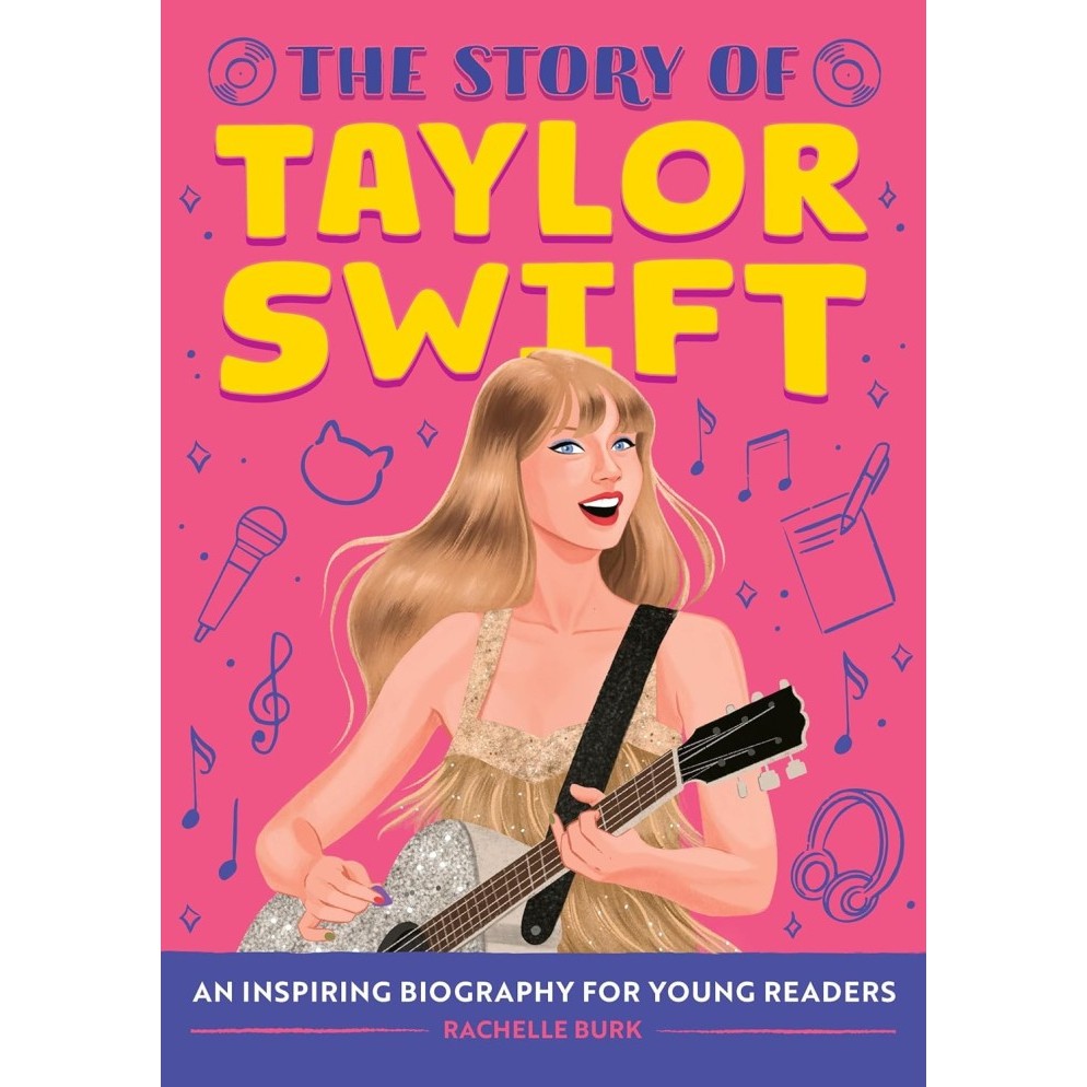 The Story of Taylor Swift: An Inspiring Biography for Young Readers (The Story of Biographies)-PB by