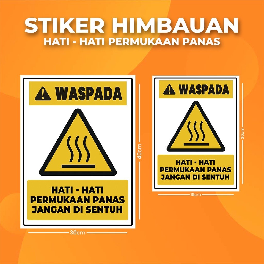 

Stiker K3 WASPADA PERMUKAAN PANAS/ Sticker HSE HOT SURFACE (Print Tajam & Anti Air)
