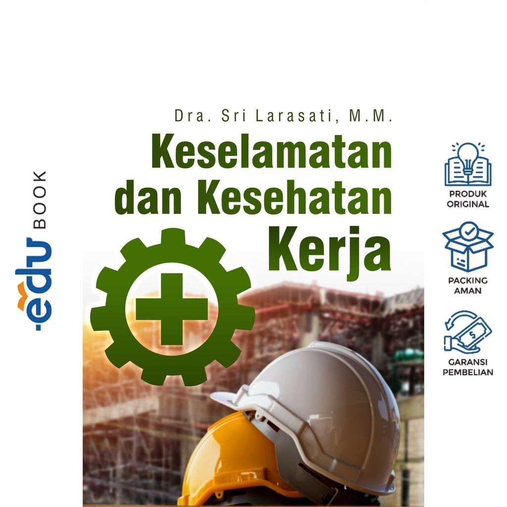 Buku Keselamatan Dan Kesehatan Kerja - Buku Deepublish Original ISBN - Deepublish Original ISBN