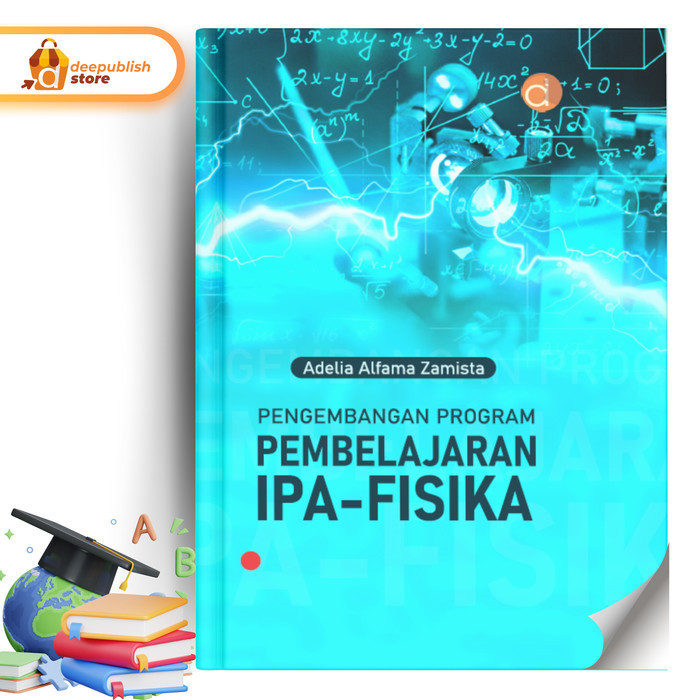Deepublish - Buku Pengembangan Program Pembelajaran IPA – Fisika - Buku Keguruan dan Ilmu Pendidikan