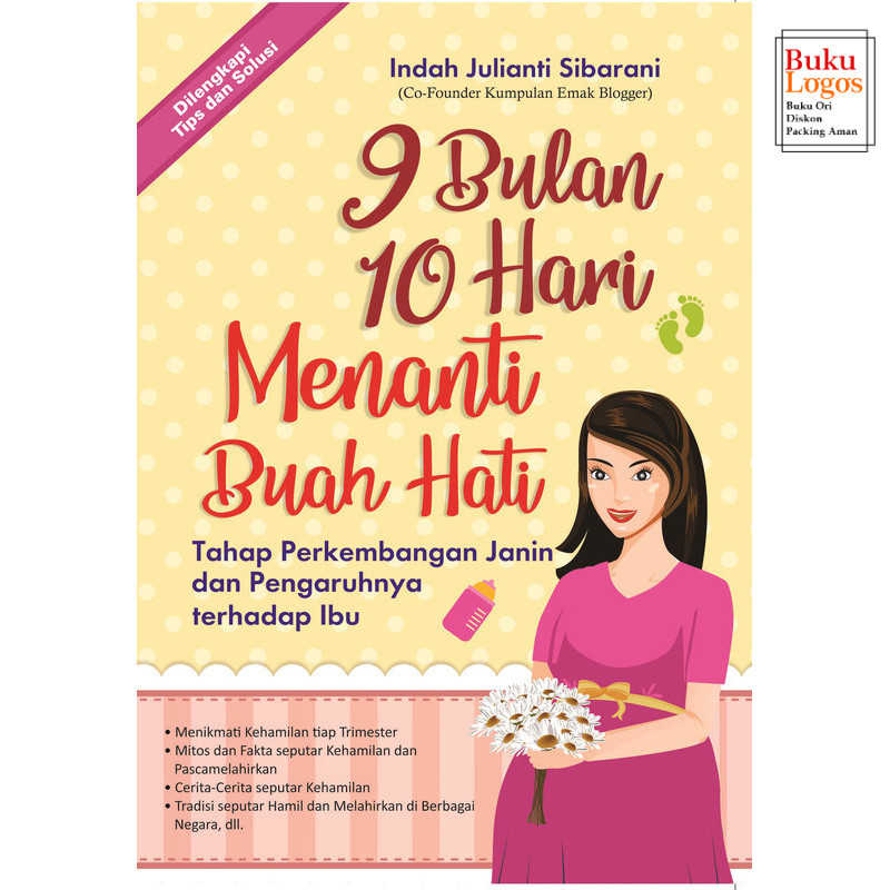 Bukulogos - Buku 9 Bulan 10 Hari Menanti Buah Hati - Indah Julianti Sibarani - Laksana