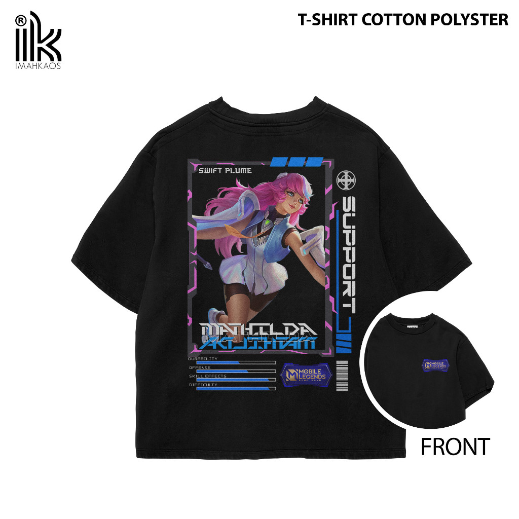 Kaos StreetWear Hero ML (MATHILDA 2) Bisa Request Hero - Housemith - Kaos Hero Mobile Legends Kaos P