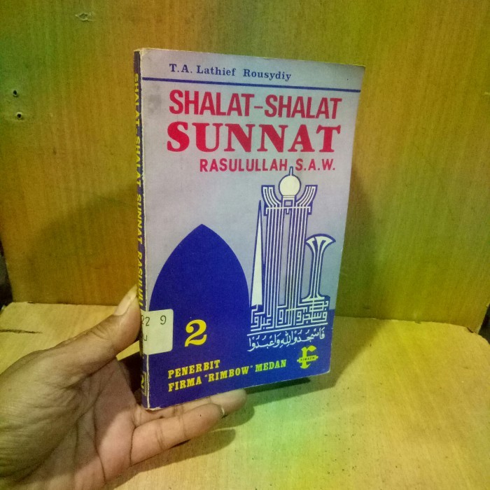 SHALAT-SHALAT SUNNAT RASULULLAH S.A.W. 2. - T.A.Lathief Rousydiy.