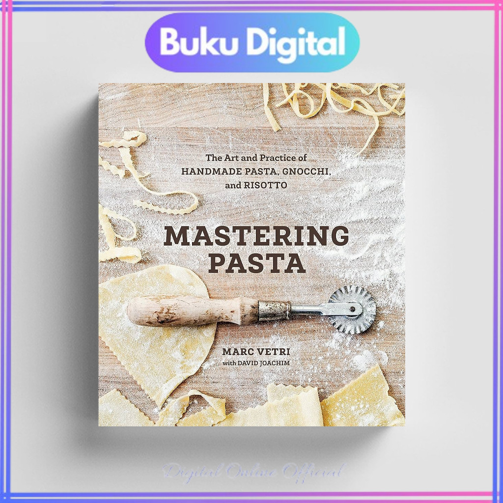 

Mastering Pasta: The Art and Practice of Handmade Pasta, Gnocchi, and Risotto | Marc Vetri