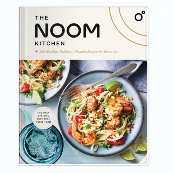 The Noom Kitchen : 100 Healthy, Delicious, Flexible Recipes for Every