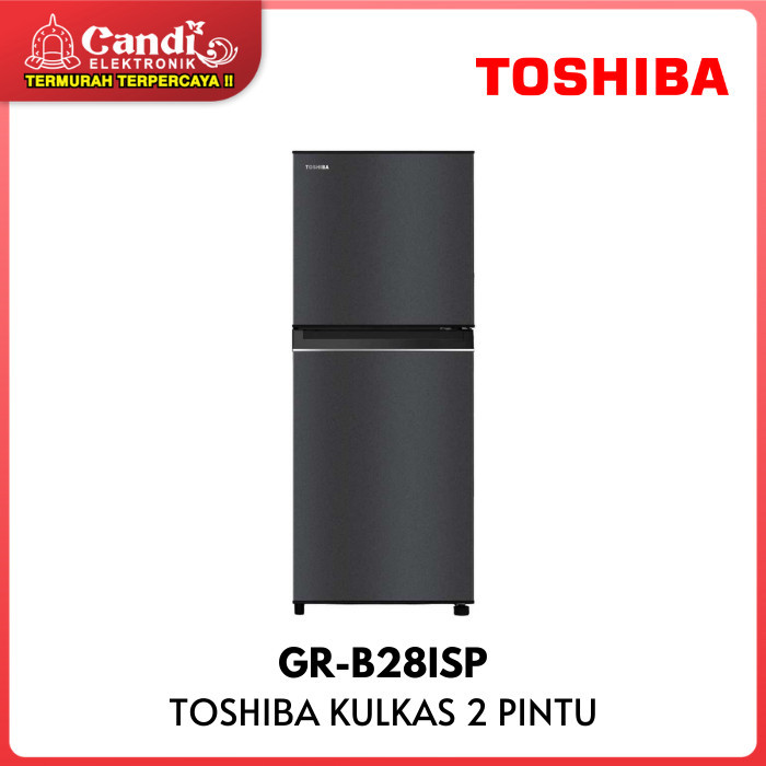 promo spesial TOSHIBA Kulkas 2 Pintu Kapasitas Total 233 Liter GR-B28ISP