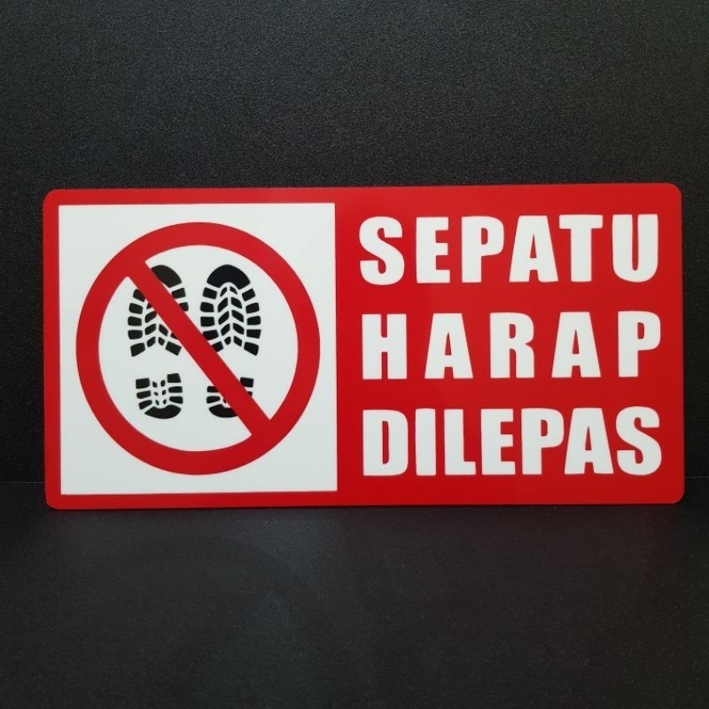 

Acrylic sign label SEPATU HARAP DILEPAS | Petunjuk akrilik