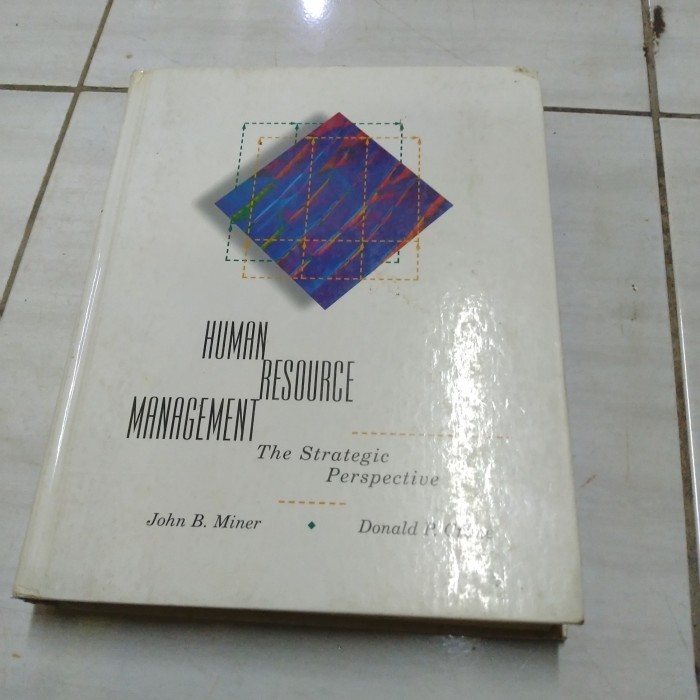 HUMAN RESOURCE MANAGEMENT THE STRATEGIC PERSPECTIVE-JOHN B MINER-D1
