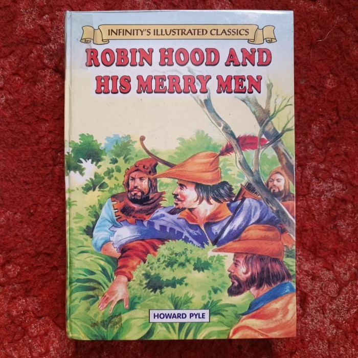 ROBIN HOOD AND HIS MERRY MEN,  HOWARD PYLE, INFINITY'S ILLUSTRATED CLASSICS