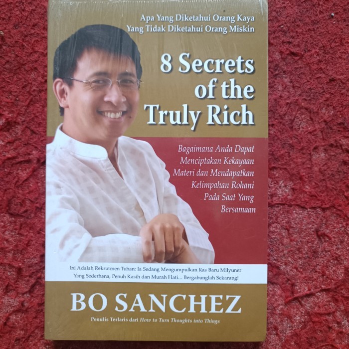 8 Secrets of the Truly Rich  Bagaimana Anda Dapat Menciptakan Kekayaan Materi dan Mendapatkan Kelimp