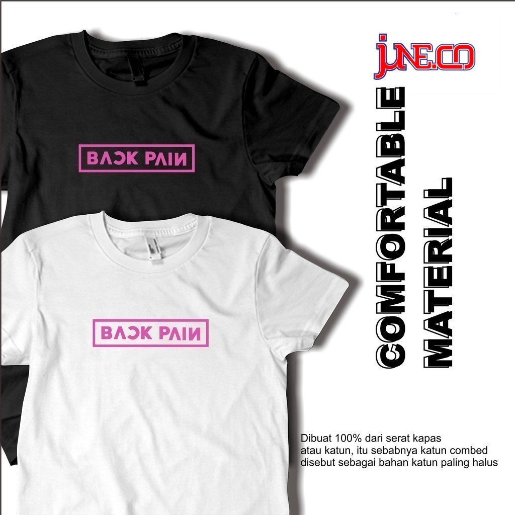 juneco Kaos Back Pain Kaos Plesetan Blackpink Kaos Parodi Kaos Pria Distro Original 100% Bahan Katun