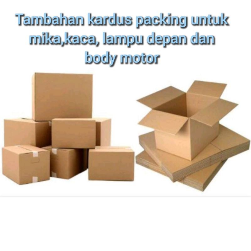 

Tambahan Kardus untuk packing khusus mika kaca lampu depan body motor