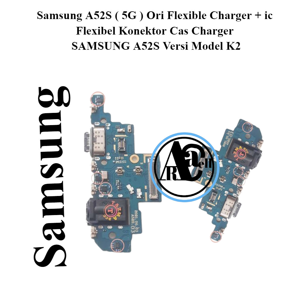 Samsung A52S ( 5G ) Ori Flexible Charger + ic Flexibel Konektor Cas Charger SAMSUNG A52S Versi  Mode