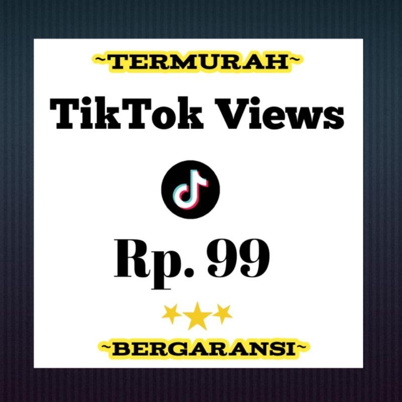 Viewers Tiktok fyp.View tiktok permanen Non Drop view Tiktok Bergaransi MS