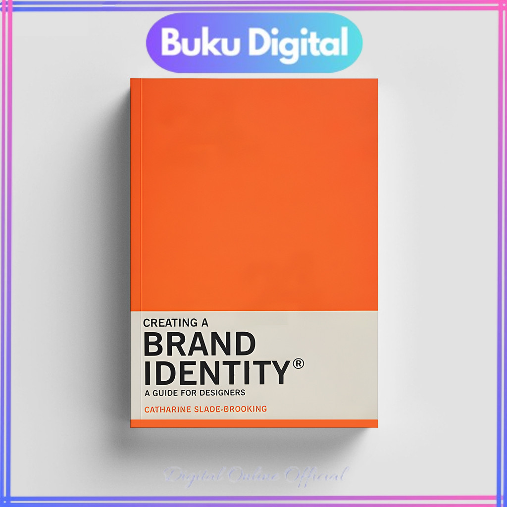 

Creating A Brand Identity: A Guide For Designers | Catharine Slade Brooking