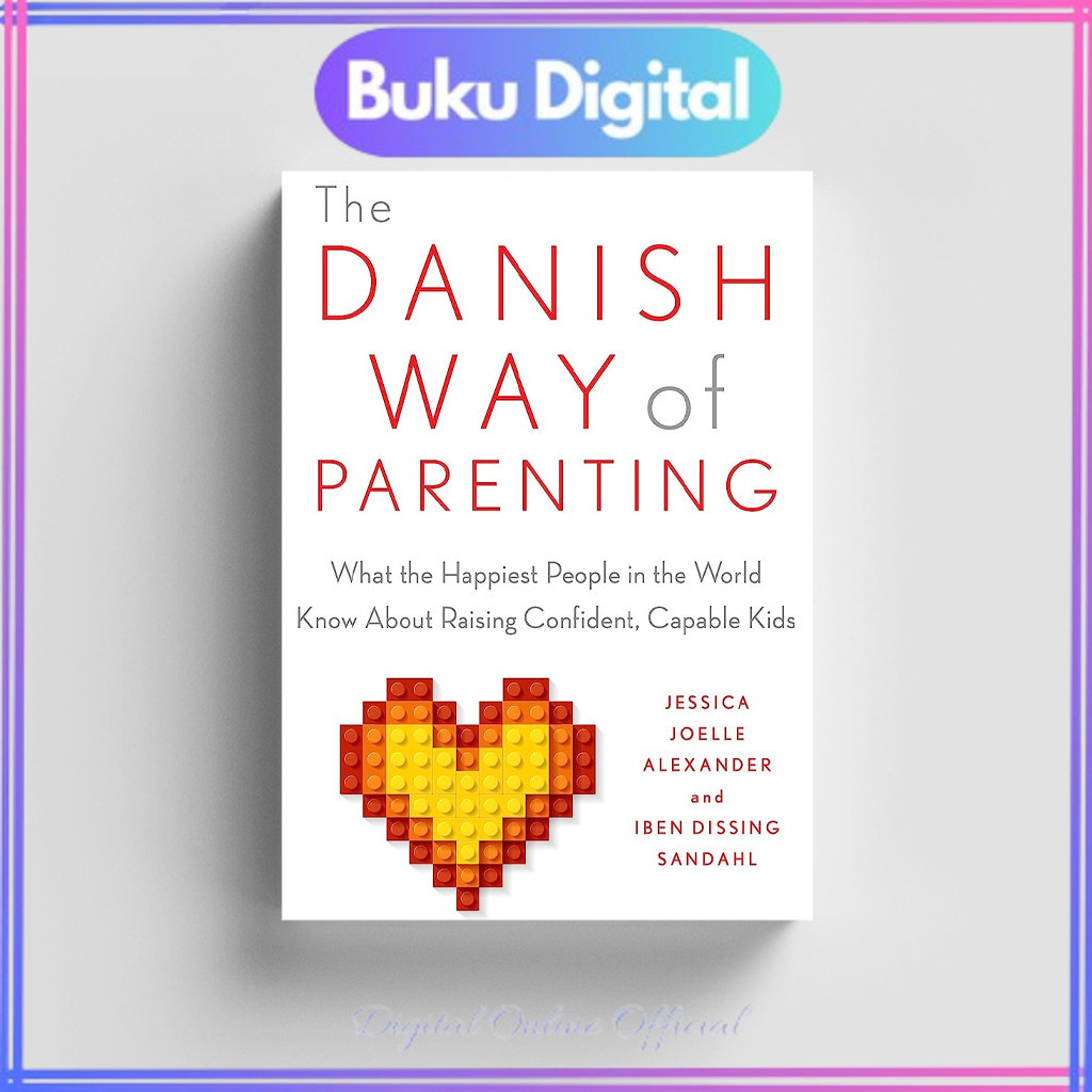 

The Danish Way of Parenting: What the Happiest People in the World | Jessica Joelle