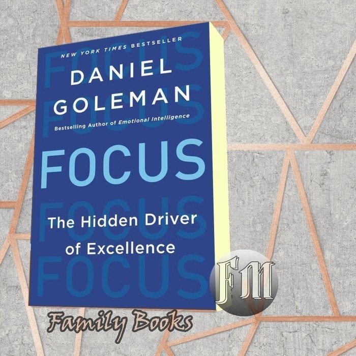Focus: The Hidden Driver of Excellence by Daniel Goleman