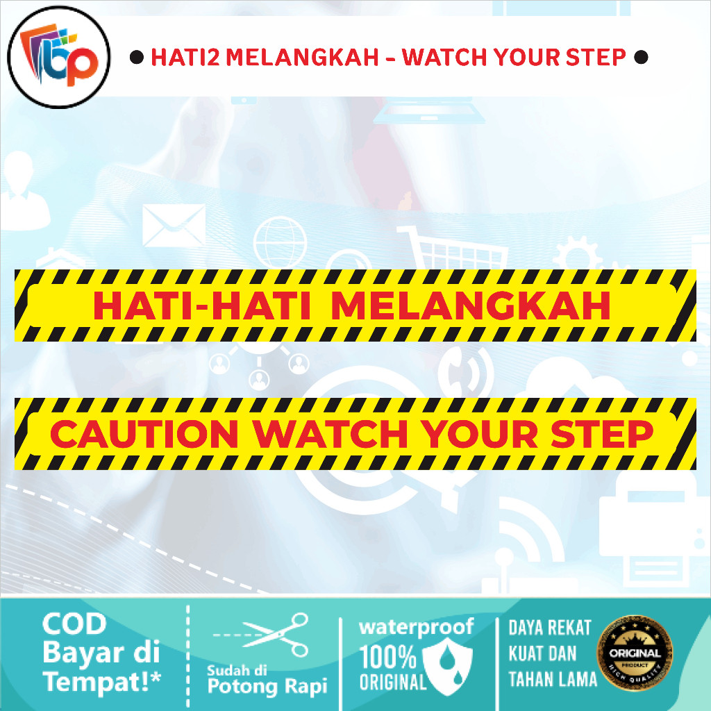 

Stiker Hati - Hati Melangkah | Caution Wacth Your Step Glossy + Cut