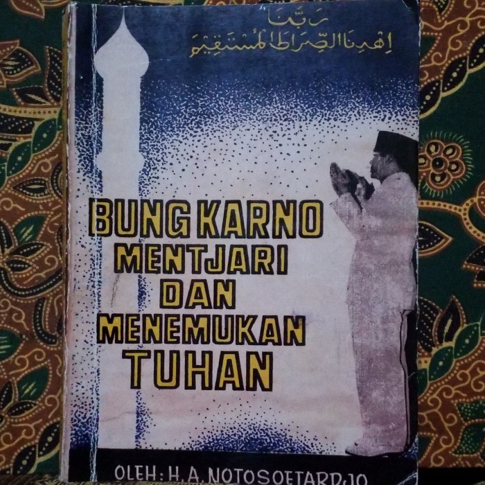 Bung Karno Mentjari Dan Menemukan Tuhan