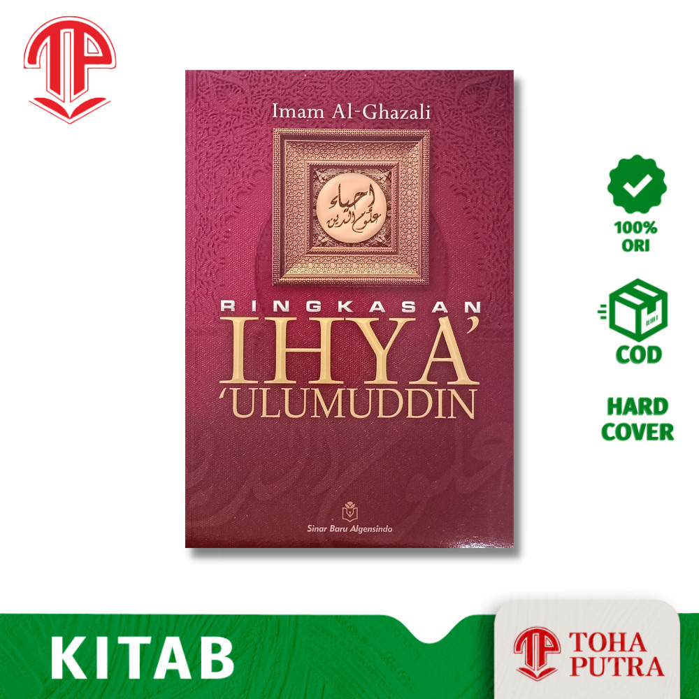 KITAB RINGKASAN IHYA ULUMUDDIN AL GHAZALI ( SINAR BARU ALGESINDO ) TERJEMAH IHYA ULUMUDIN IMAM GHOZA
