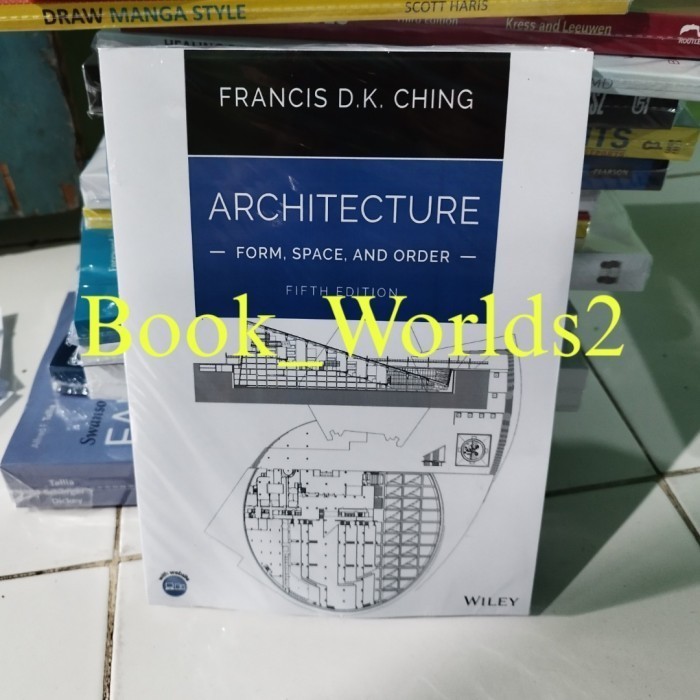 Architecture: Form, Space, and Order, 5th Edition Francis D. K. Ching