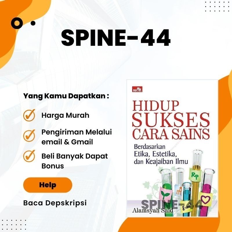 

Hidup Sukses Cara Sains Berdasarkan Etika, Estetika, dan Keajaiban Ilmu - Alamsyah Said